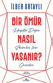 Bir ömür nasıl yaşanır